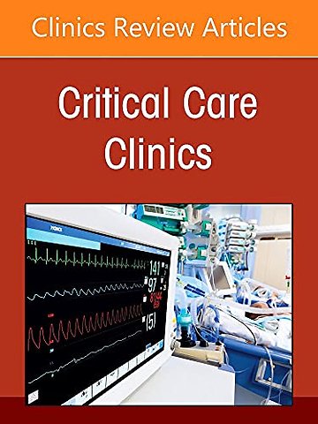 Diagnostic Excellence in the ICU: Thinking Critically and Masterfully, An Issue of Critical Care Clinics