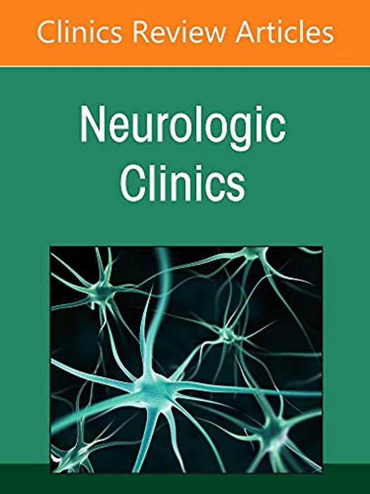 Hospital Neurology, An Issue of Neurologic Clinics