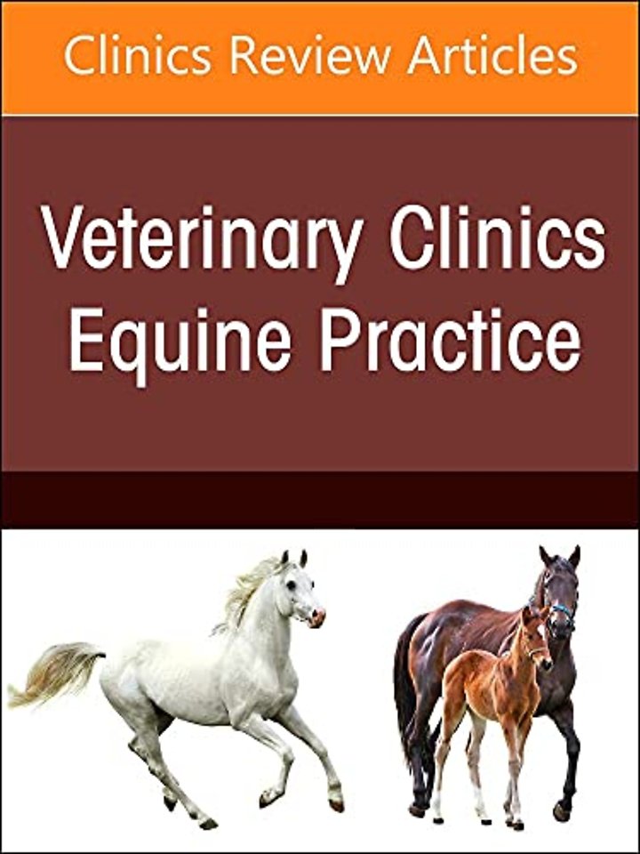 Equine Urinary Tract Disorders, An Issue of Veterinary Clinics of North America: Equine Practice