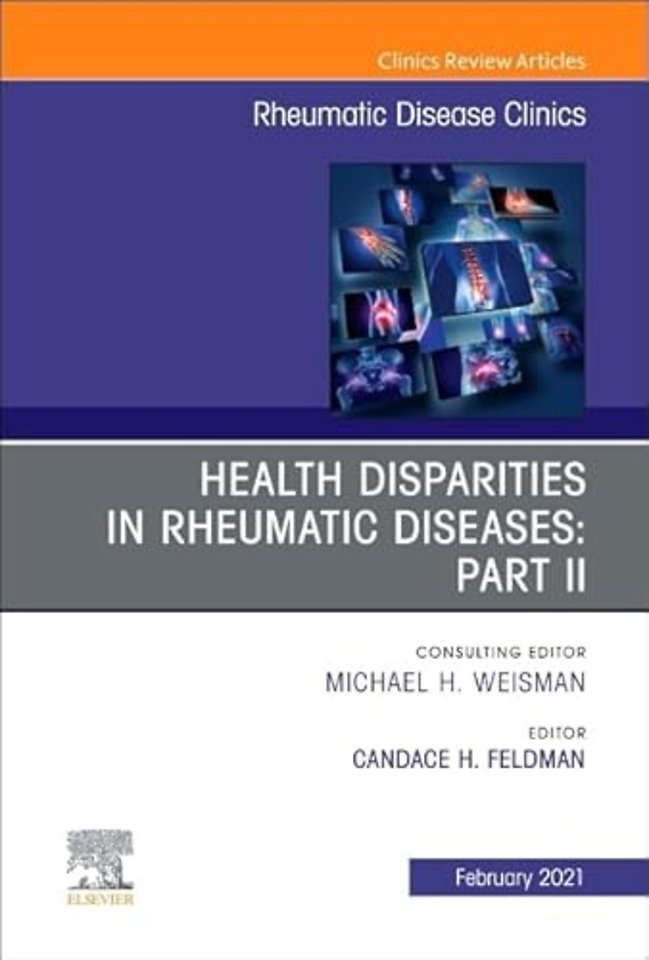Health Disparities in Rheumatic Diseases: Part II, An Issue of Rheumatic Disease Clinics of North America