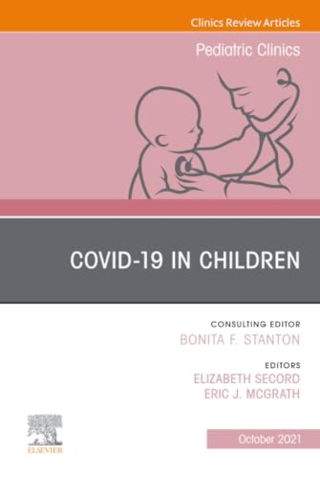 Covid-19, An Issue of Pediatric Clinics of North America