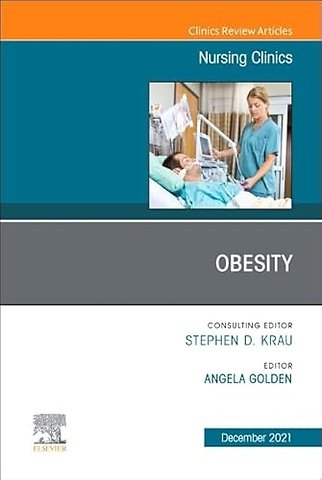 Obesity, An Issue of Nursing Clinics