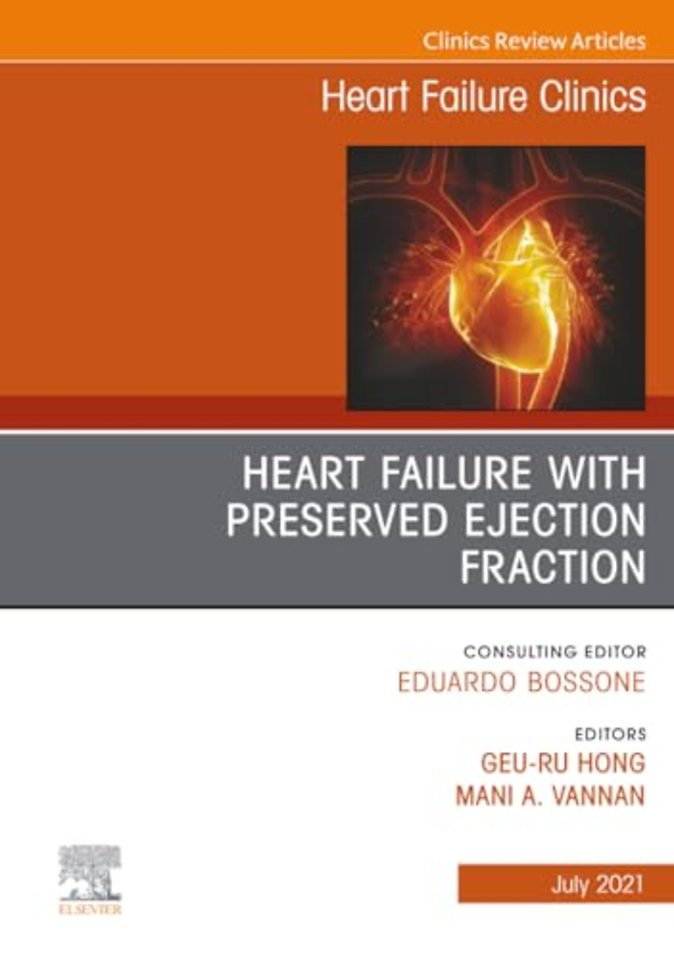 Heart Failure with Preserved Ejection Fraction, An Issue of Heart Failure Clinics