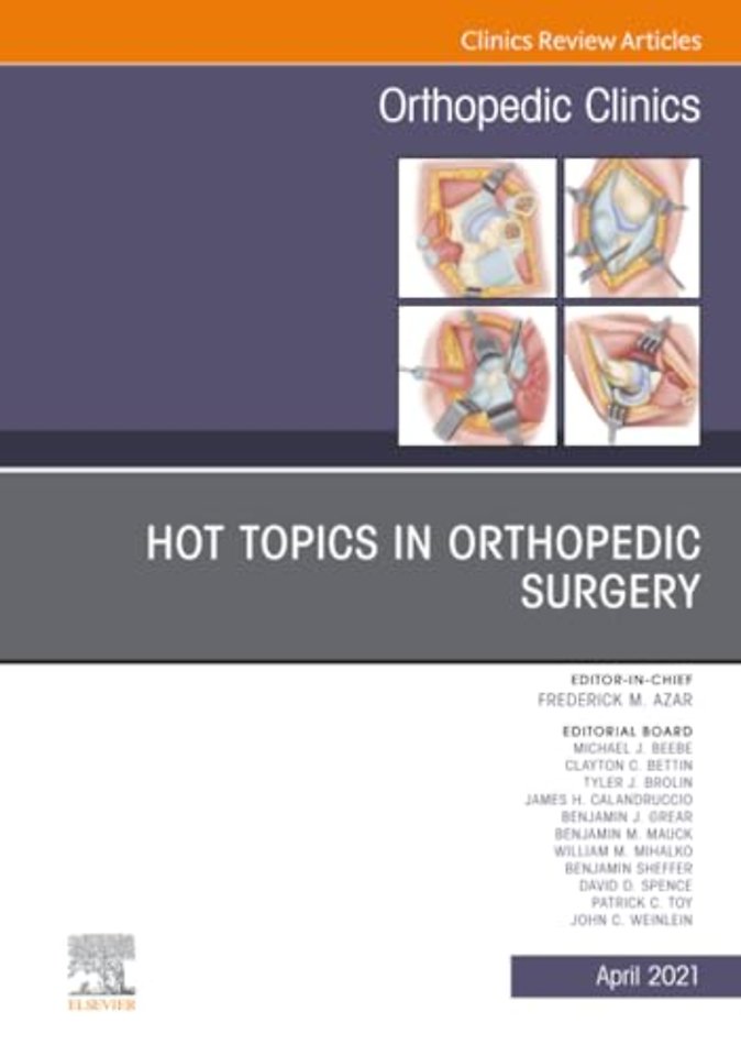 Hot Topics in Orthopedics, An Issue of Orthopedic Clinics