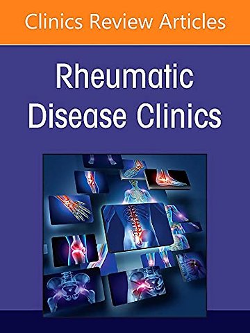 Pediatric Rheumatology Comes of Age: Part II, An Issue of Rheumatic Disease Clinics of North America