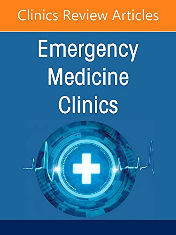 Toxicology Emergencies, An Issue of Emergency Medicine Clinics of North America