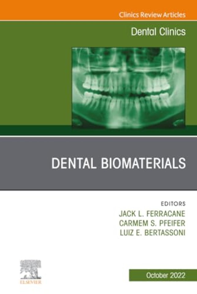 Dental Biomaterials, An Issue of Dental Clinics of North America