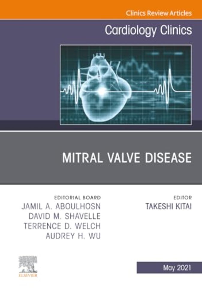 Mitral Valve Disease, An Issue of Cardiology Clinics