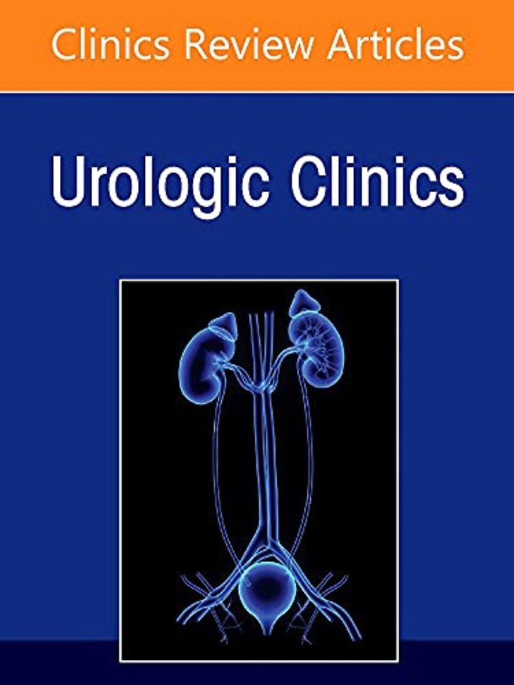 Urologic Pharmacology, An Issue of Urologic Clinics