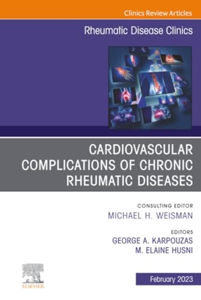 Cardiovascular Complications of Chronic Rheumatic Diseases, An Issue of Rheumatic Disease Clinics of North America