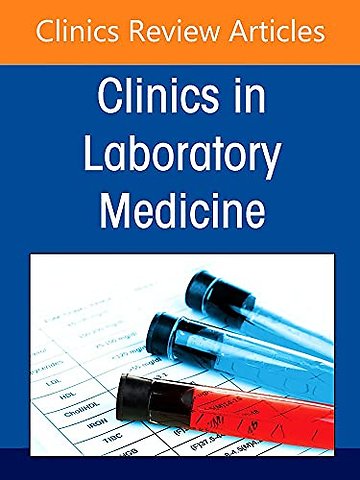 Molecular Oncology Diagnostics, An Issue of the Clinics in Laboratory Medicine