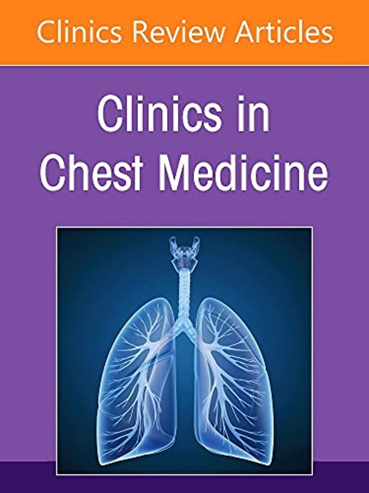 Advances in Cystic Fibrosis, An Issue of Clinics in Chest Medicine