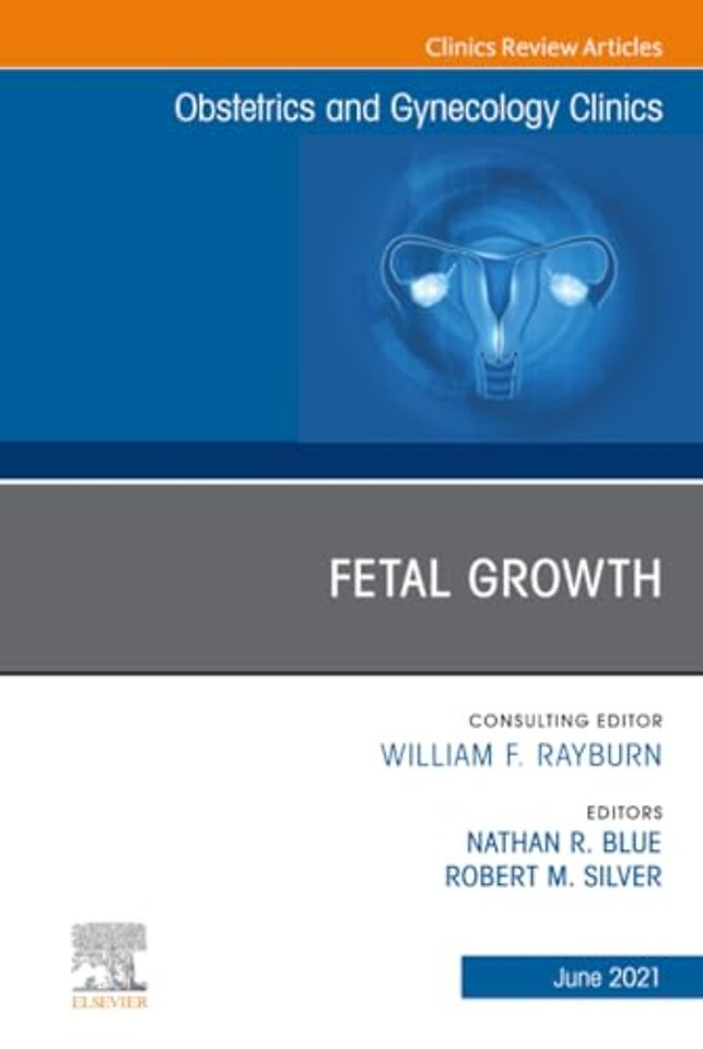 Fetal Growth, An Issue of Obstetrics and Gynecology Clinics