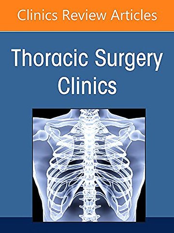 Esophageal Cancer, An Issue of Thoracic Surgery Clinics