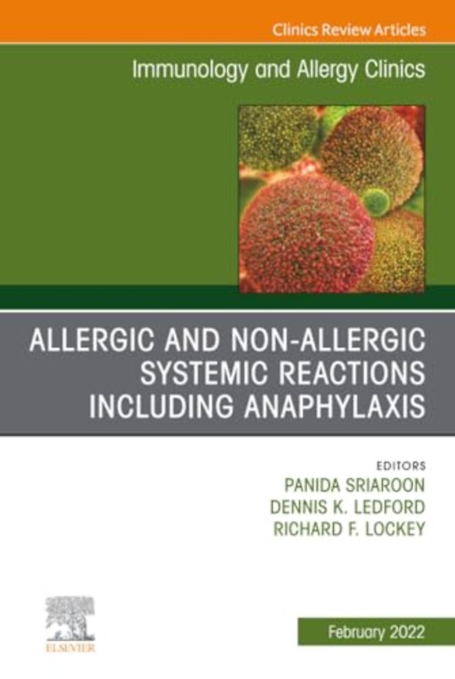 Allergic and Non-Allergic Systemic Reactions including Anaphylaxis, An Issue of Immunology and Allergy Clinics of North America