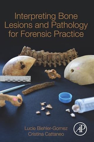 Interpreting Bone Lesions and Pathology for Forensic Practice