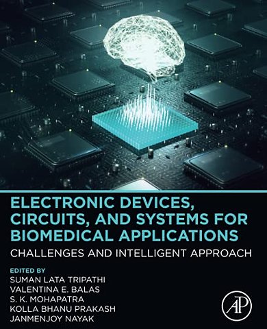 Electronic Devices, Circuits, and Systems for Biomedical Applications