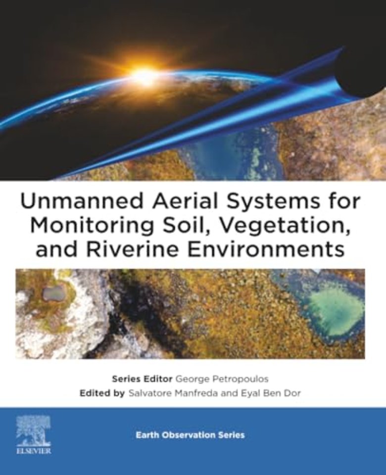 Unmanned Aerial Systems for Monitoring Soil, Vegetation, and Riverine Environments