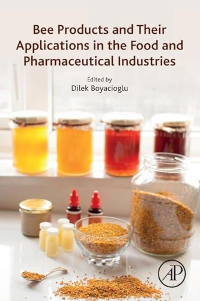 Bee Products and Their Applications in the Food and Pharmaceutical Industries