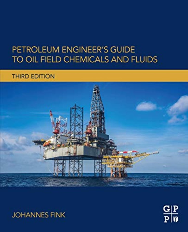 Petroleum Engineer's Guide to Oil Field Chemicals and Fluids