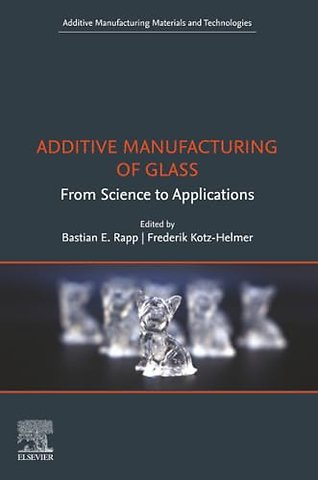 Additive Manufacturing of Glass