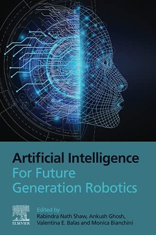 Artificial Intelligence for Future Generation Robotics