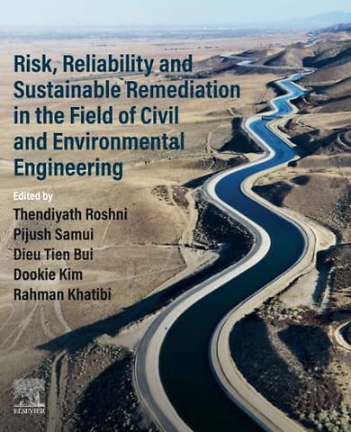 Risk, Reliability and Sustainable Remediation in the Field of Civil and Environmental Engineering