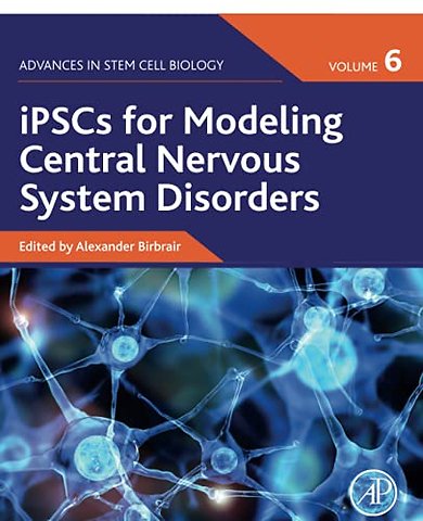 iPSCs for Modeling Central Nervous System Disorders, Volume 6