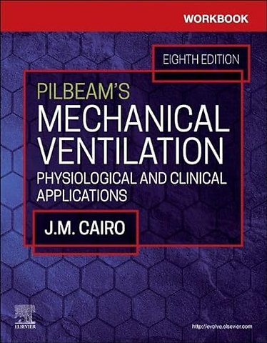 Workbook for Pilbeam's Mechanical Ventilation