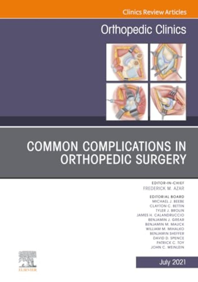 Common Complications in Orthopedic Surgery, An Issue of Orthopedic Clinics