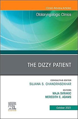 The Dizzy Patient, An Issue of Otolaryngologic Clinics of North America