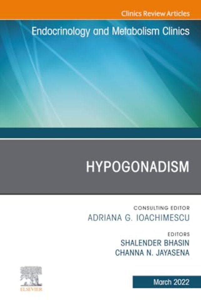 Hypogonadism, An Issue of Endocrinology and Metabolism Clinics of North America