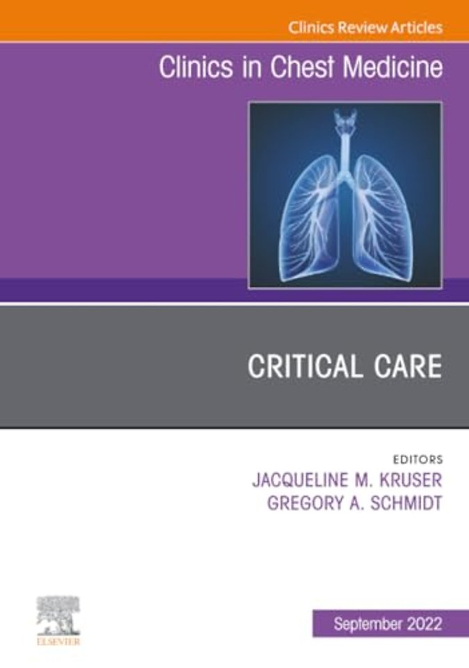 Critical Care, An Issue of Clinics in Chest Medicine