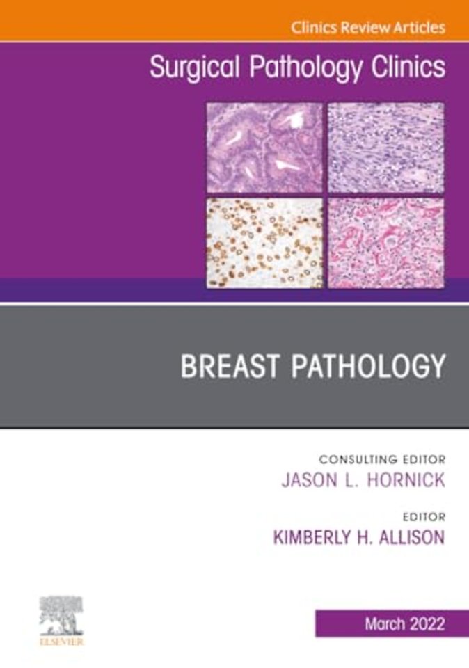 Breast Pathology, An Issue of Surgical Pathology Clinics