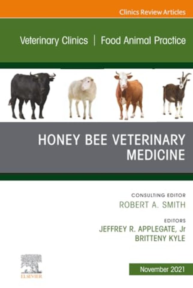 Honey Bee Veterinary Medicine, An Issue of Veterinary Clinics of North America: Food Animal Practice