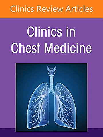 Bronchiectasis, An Issue of Clinics in Chest Medicine