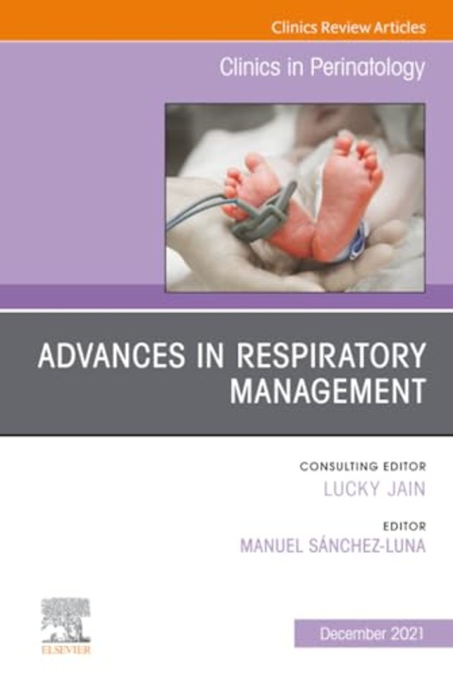Advances in Respiratory Management, An Issue of Clinics in Perinatology