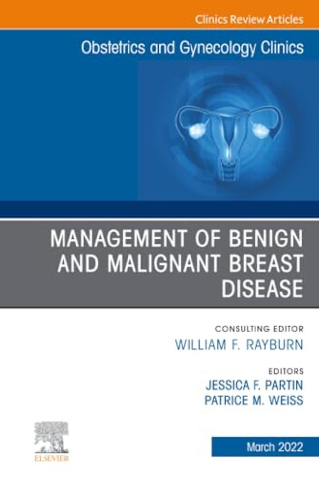 Management of Benign and Malignant Breast Disease, An Issue of Obstetrics and Gynecology Clinics