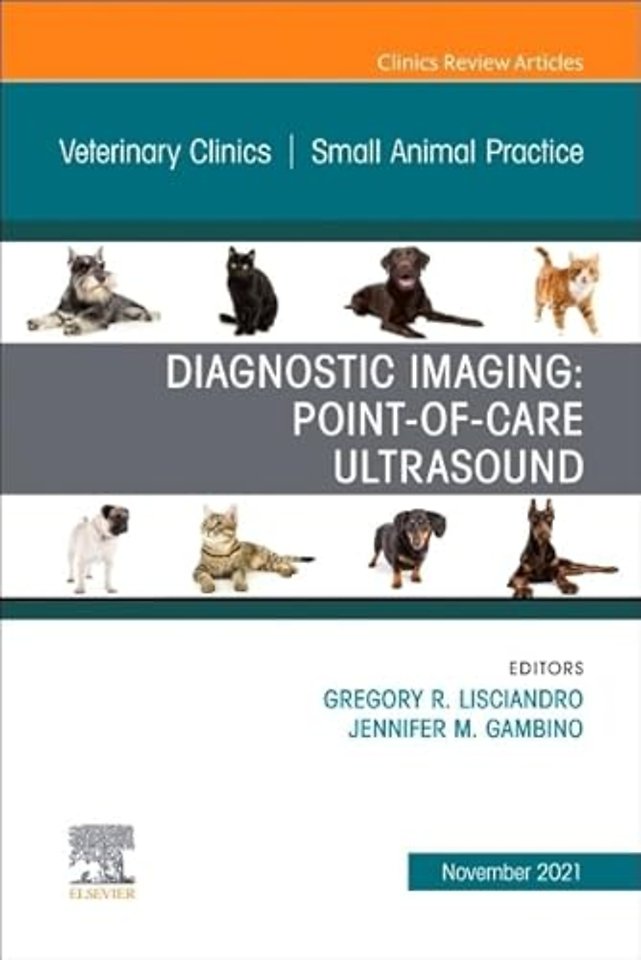 Diagnostic Imaging: Point-of-care Ultrasound, An Issue of Veterinary Clinics of North America: Small Animal Practice