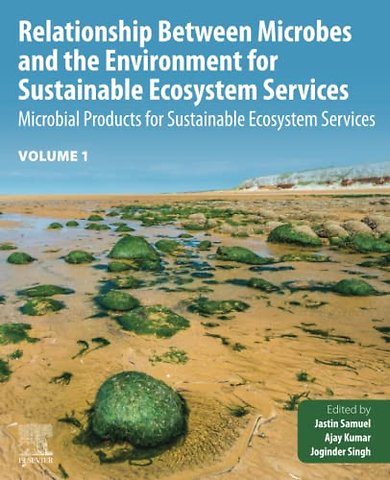 Relationship Between Microbes and the Environment for Sustainable Ecosystem Services, Volume 1
