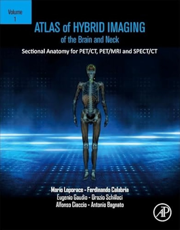 Atlas of Hybrid Imaging Sectional Anatomy for PET/CT, PET/MRI and SPECT/CT Vol. 1: Brain and Neck