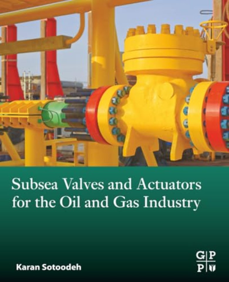 Subsea Valves and Actuators for the Oil and Gas Industry