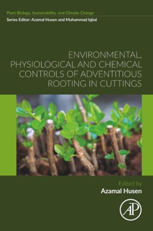 Environmental, Physiological and Chemical Controls of Adventitious Rooting in Cuttings
