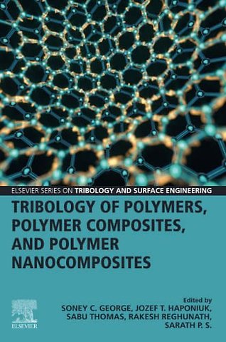Tribology of Polymers, Polymer Composites, and Polymer Nanocomposites
