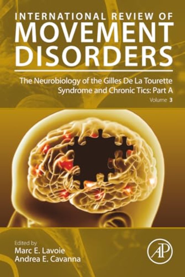 The Neurobiology of the Gilles De La Tourette Syndrome and Chronic Tics: Part A