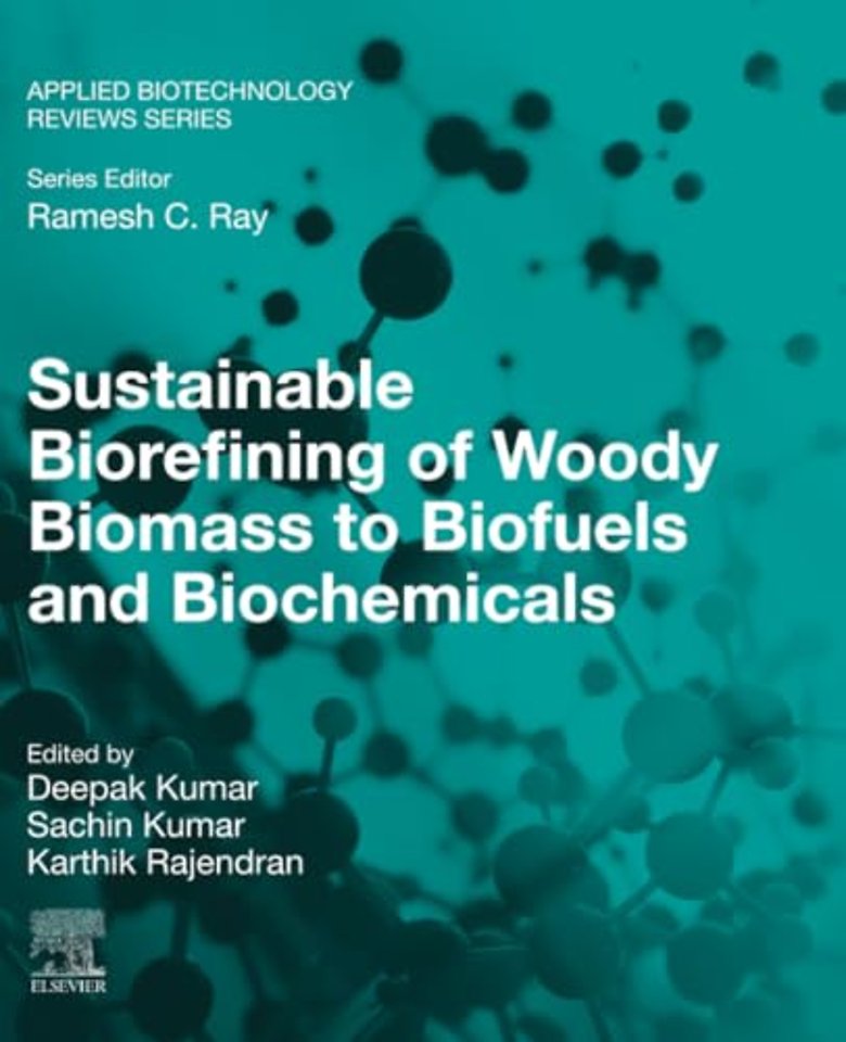 Sustainable Biorefining of Woody Biomass to Biofuels and Biochemicals