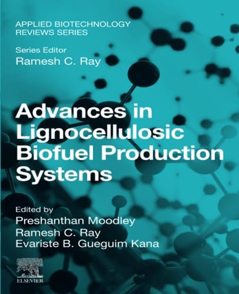Advances in Lignocellulosic Biofuel Production Systems