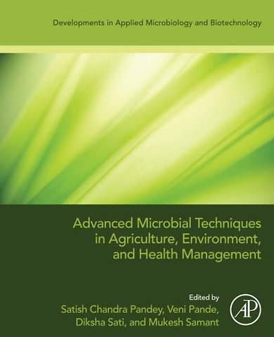 Advanced Microbial Techniques in Agriculture, Environment, and Health Management
