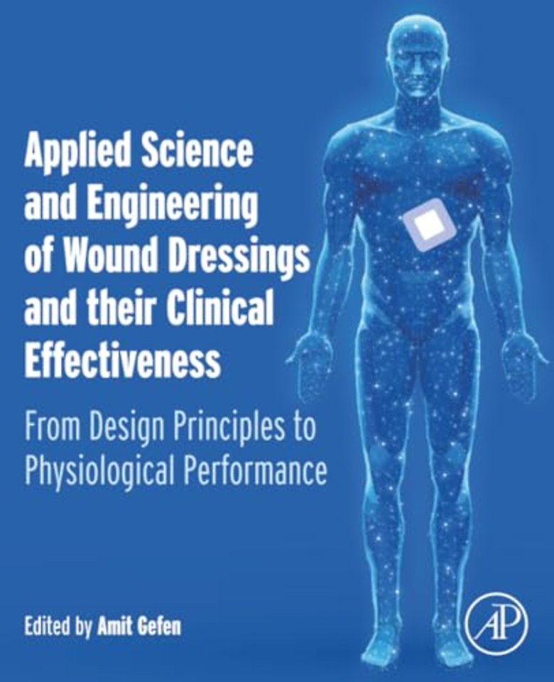 Applied Science and Engineering of Wound Dressings and their Clinical Effectiveness