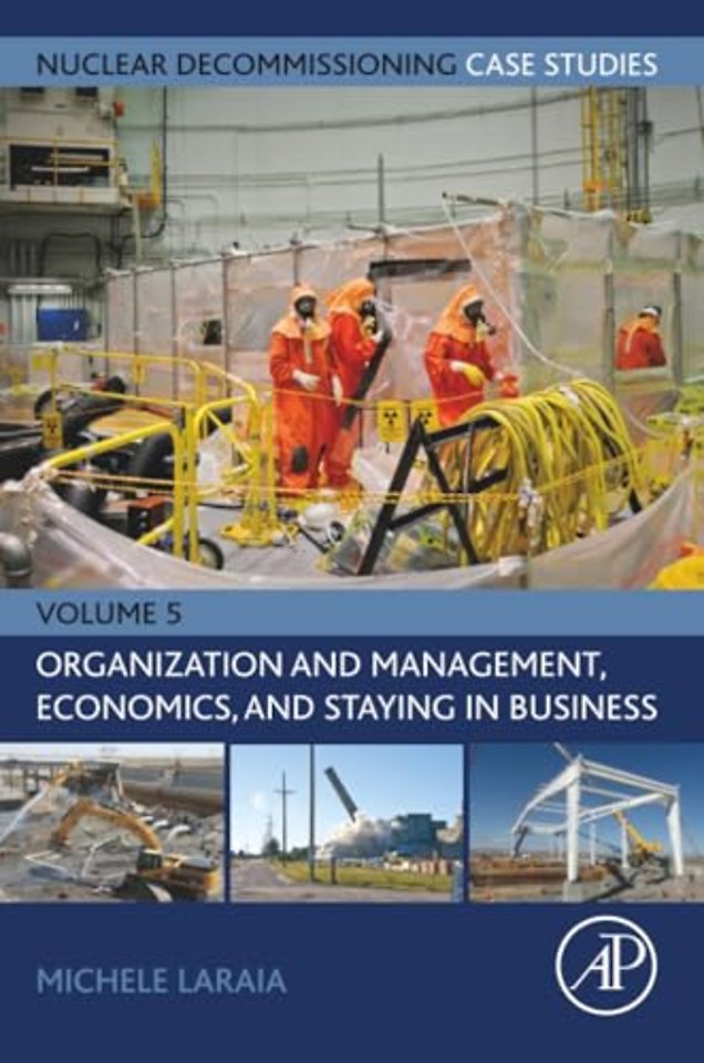 Nuclear Decommissioning Case Studies: Organization and Management, Economics, and Staying in Business